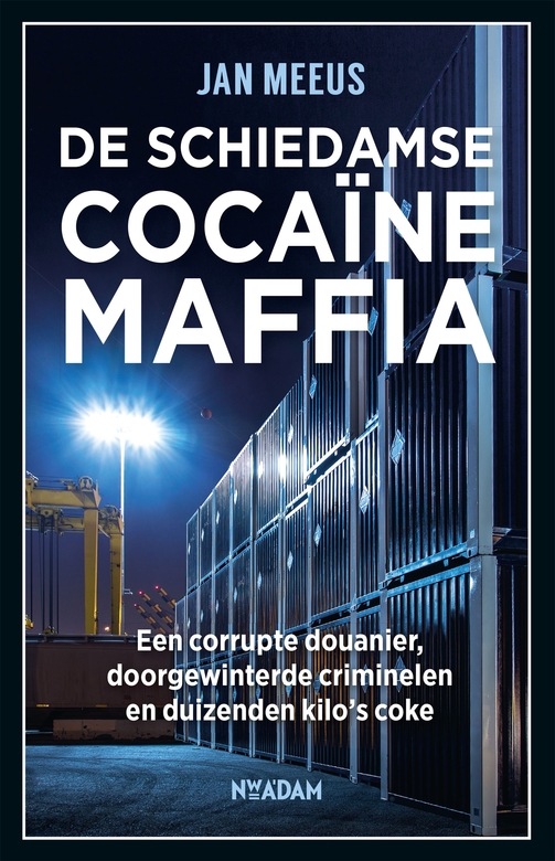 De Schiedamse cocaïnemaffia